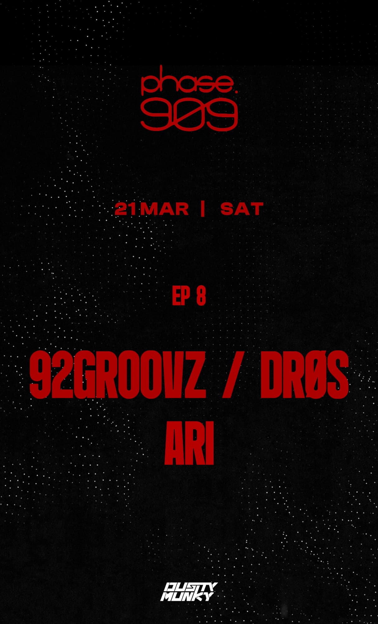 PHASE9Ø9 W / 92GROOVZ / DRØS / ARI