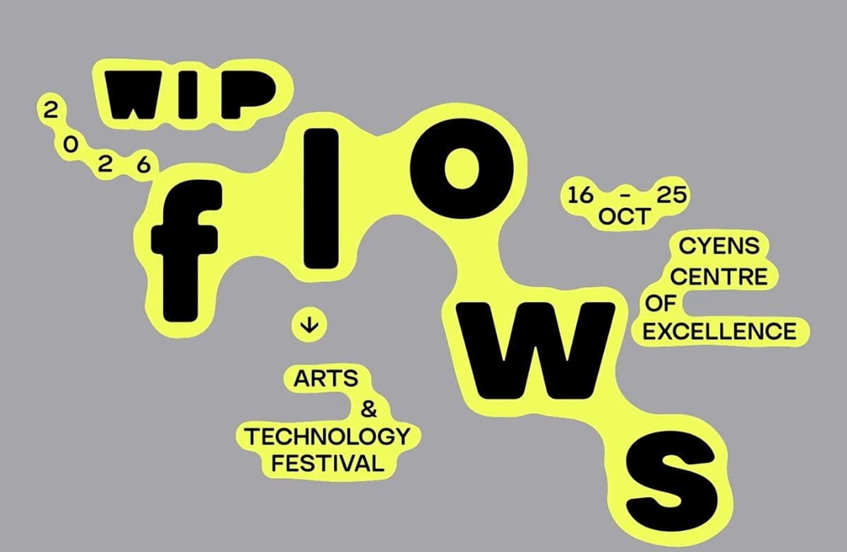 WIP Festival: Flows — Arts & Technology Festival in Nicosia