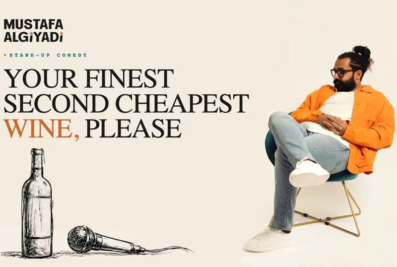 MUSTAFA ALGIYADI - YOUR FINEST SECOND CHEAPEST WINE PLEASE